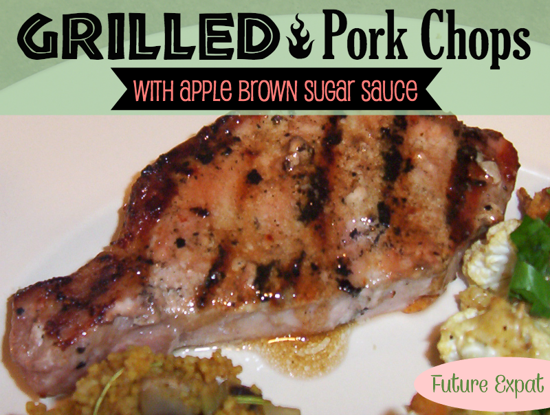 Recipe: Grilled Pork Chops with Apple Brown Sugar Sauce - Future Expat