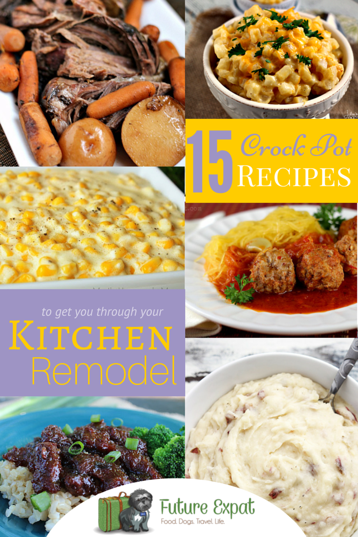 15 Crockpot Recipes to Get You Through a Kitchen Remodel | Future Expat